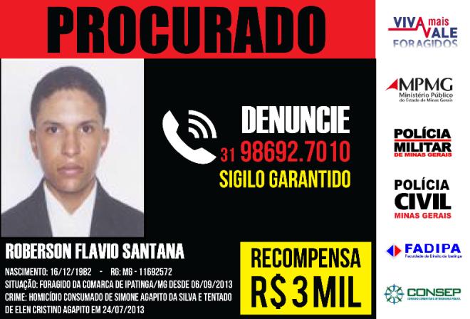 Roberson Flávio Santana matou uma mulher a facadas, no bairro Bethânia, e desde sua condenação estava foragido da Justiça